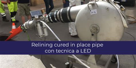 Cured In Place Pipe Relining