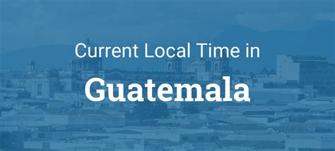 current guatemala time