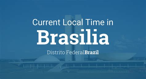 current local time in brasilia brazil