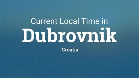 current local time in dubrovnik