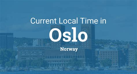 current local time in oslo norway