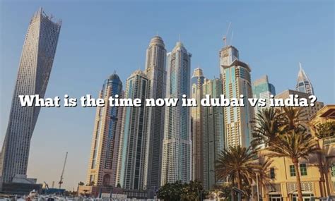 current time in dubai india