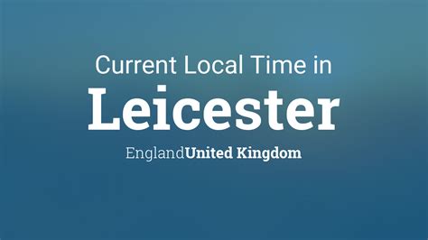 current time in leicester city uk