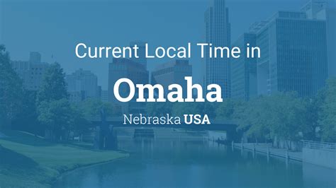 current time in omaha ne