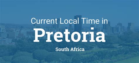 current time in pretoria south africa