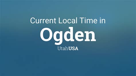 current time ogden utah