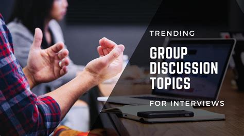 current topics for group discussion for interview
