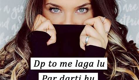 Cute Caption For Dp Attitude Pics Girls Girls Pics Images Of Girls Quotes Girls Images Girl Stylish Quote Quotes Girls