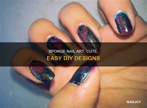 Cute Sponge Nail Designs: A Guide to Adorable Manicures