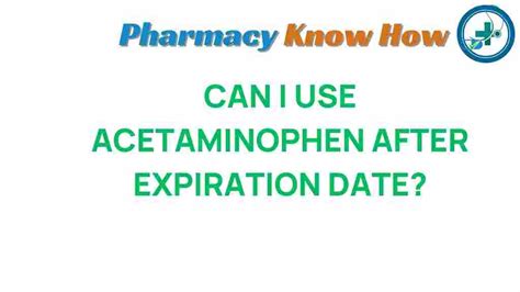 Cvs Acetaminophen Expiration Date