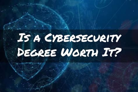cyber security degree worth it