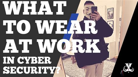 cyber security dress code