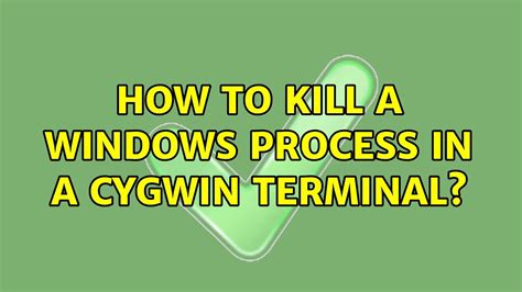 Cygwin Terminal Kill Process
