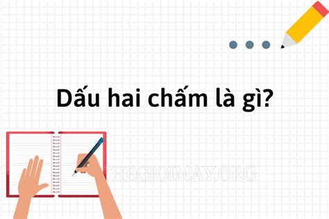 dấu hai chấm có tác dụng gì