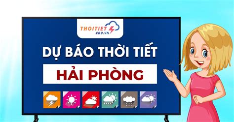 dự báo thời tiết hải phòng ngày hôm nay