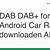 dab+ app für android radio