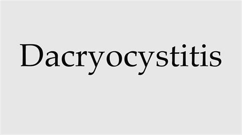 dacryocystitis pronunciation