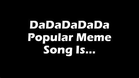 dadadadada song meme