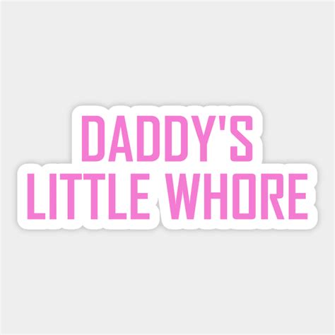 daddys lil whore 3