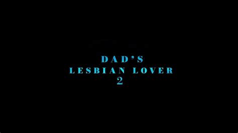 dads lesbian lover