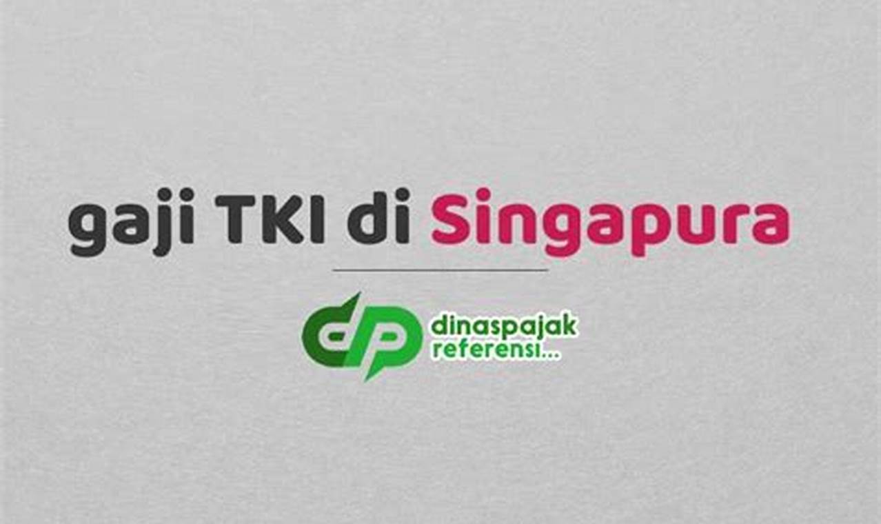 daftar gaji tki singapura