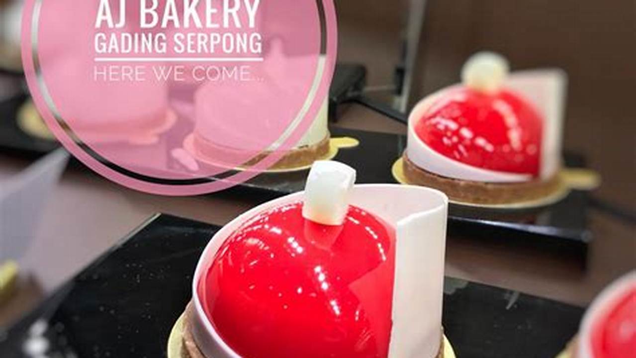 Temukan Kue Impian dengan Daftar Harga AJ Bakery Serpong!