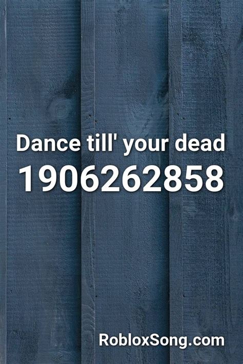 dance till your dead Roblox ID - Roblox music codes