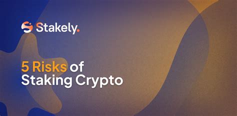 Dangers Of Crypto Staking