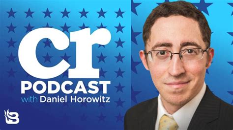 daniel horowitz cr podcast