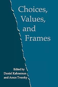 daniel kahneman choices values and frames