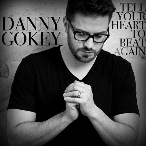 danny gokey songs tell your heart