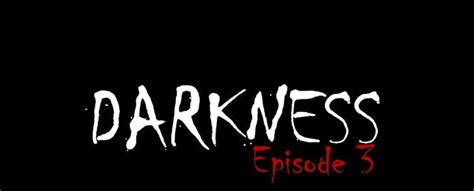 Famous Darkness Episode 3 Walkthrough More
