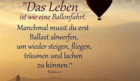 Das Leben ist wie eine Ballonfahrt. Manchmal muss man erst Ballast