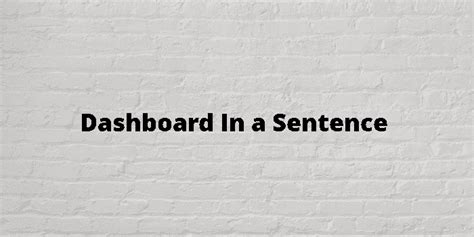 Dashboard In A Sentence