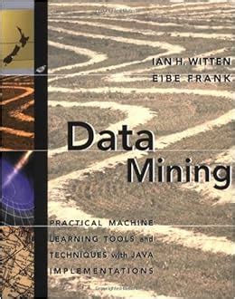 data mining practical machine learning tools and techniques with java implementations