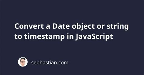date object to timestamp javascript