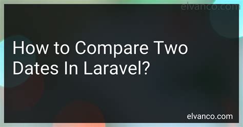Dates Compare Laravel