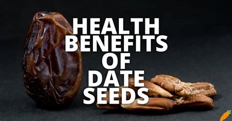 Dates Seeds Benefits