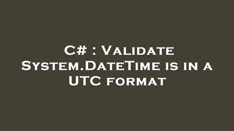 datetime format utc c#