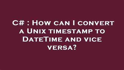 datetime from unix time c#