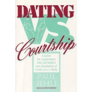 dating vs courtship paul jehle