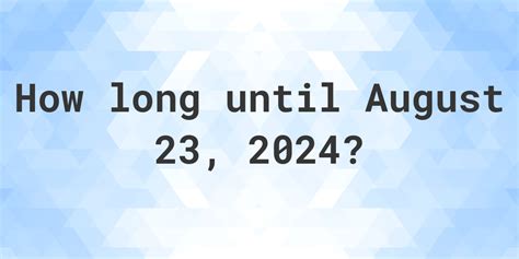 days until august 23 2024