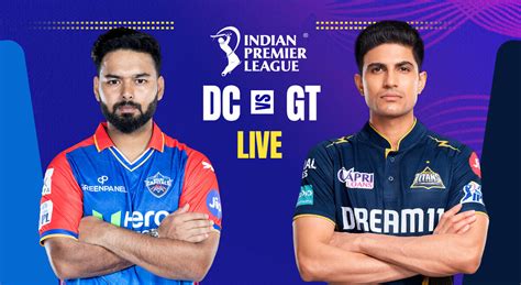 dc vs gt cricket live match