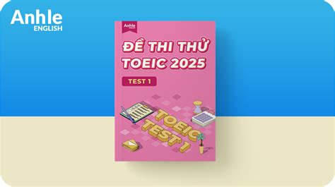 100 đề thi thử toeic có đáp án để luyện tập.