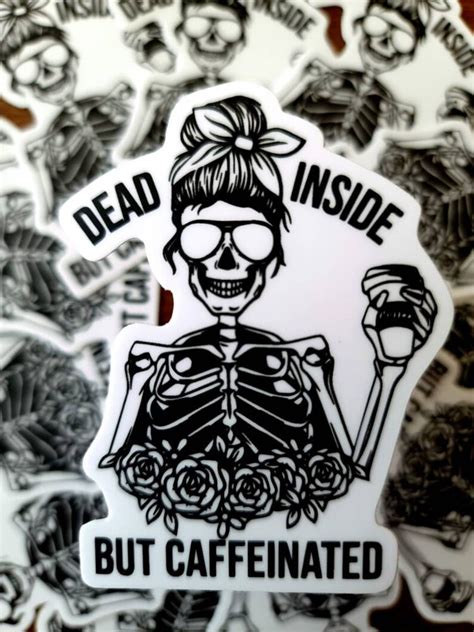 Dead Inside But Caffeinated Sticker
