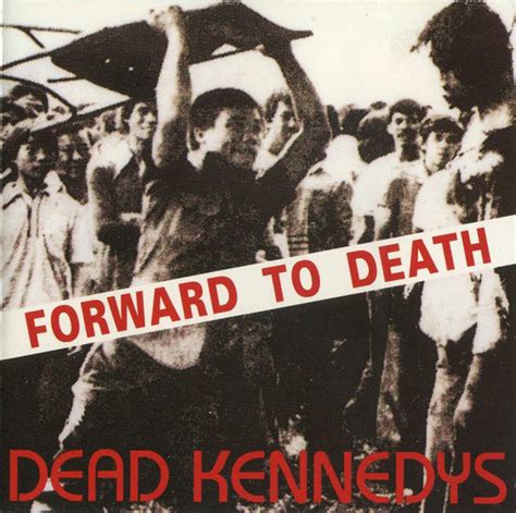 dead kennedys forward to death lyrics