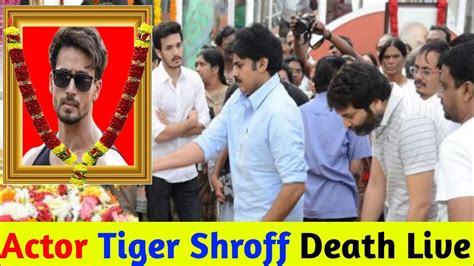 death of tiger shroff