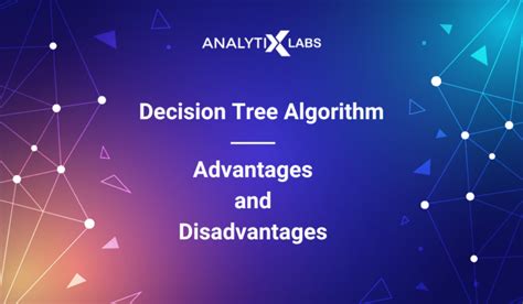 decision tree algorithm in machine learning advantages and disadvantages