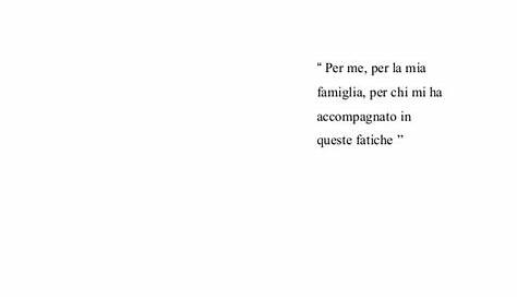 Dedica Tesi Alla Mia Famiglia : Alla Giovi perché non mi dimentico