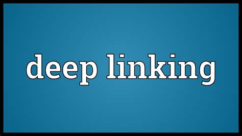  62 Most Deep Link Definition English Tips And Trick